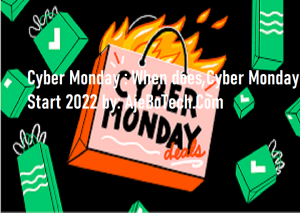 When does CyberMonday Start, What Time Does It Start, When Does CyberMonday Start, and what Online Stores are listed for CyberMonday?