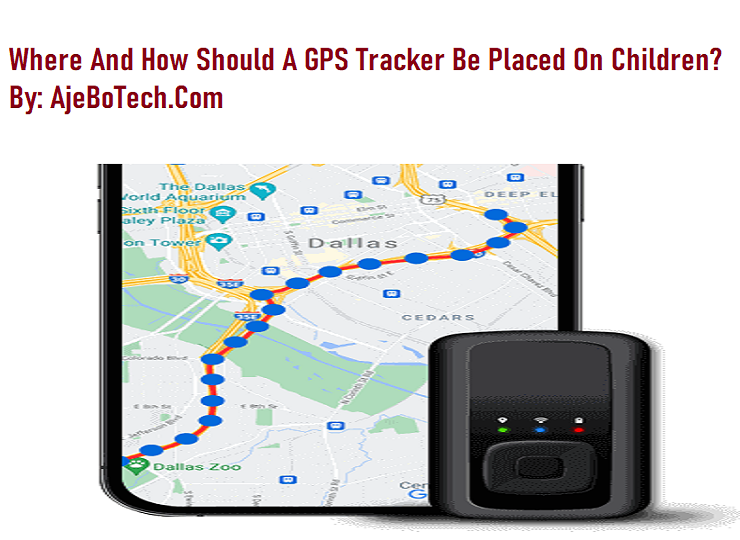 GPS Tracker Be Placed On Children? Where And How Should A GPS Tracker Be Placed On Children?